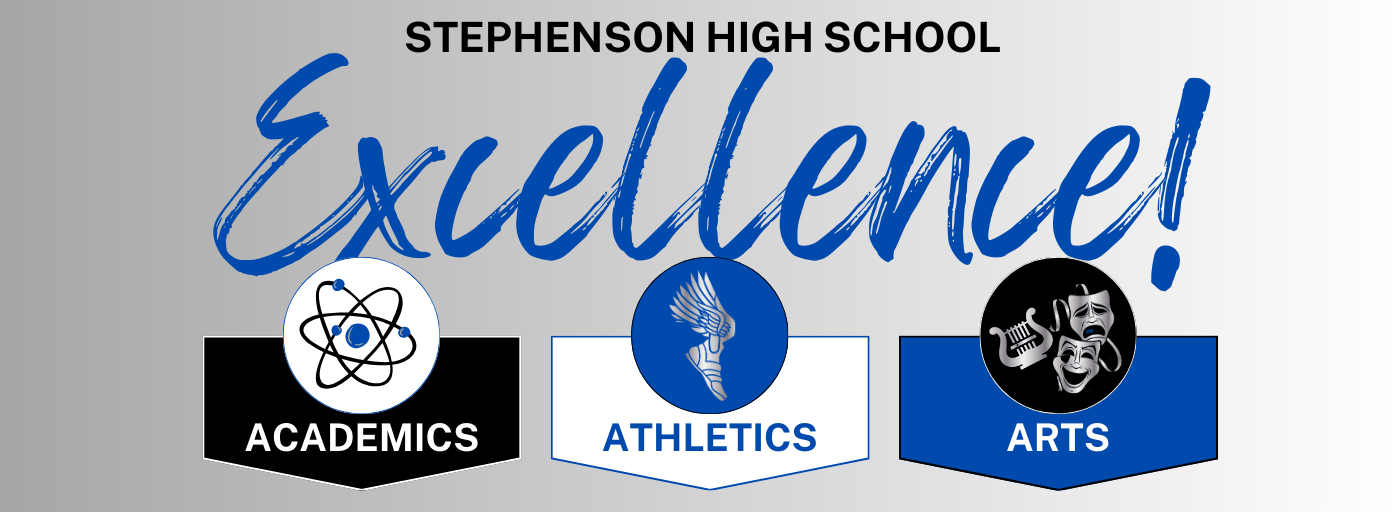 Excellence! A banner post expressing that Stephenson High School focuses on excelling in the areas of Academics, Athletics and Arts. 